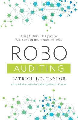 bokomslag Robo-Auditing: Using Artificial Intelligence to Optimize Corporate Finance Processes