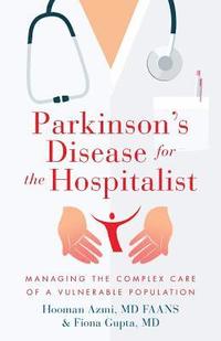 bokomslag Parkinson's Disease for the Hospitalist: Managing the Complex Care of a Vulnerable Population