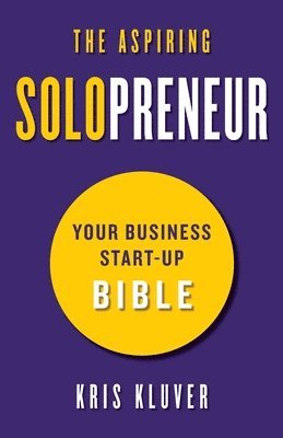 The Aspiring Solopreneur: Your Business Start-Up Bible 1