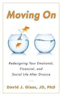 bokomslag Moving On: Redesigning Your Emotional, Financial and Social Life After Divorce
