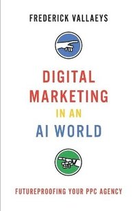bokomslag Digital Marketing in an AI World