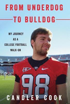 bokomslag From Underdog to Bulldog: My Journey as a College Football Walk-On