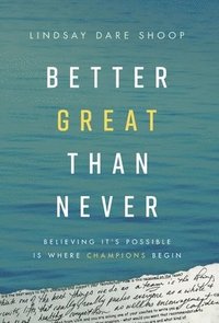 bokomslag Better Great Than Never