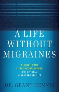 bokomslag A Life Without Migraines
