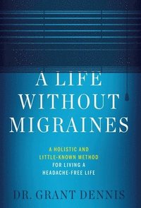 bokomslag A Life Without Migraines