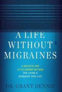 bokomslag Life Without Migraines