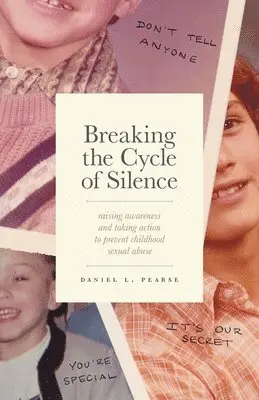 Daniel Pearse - Breaking the Cycle of Silence, Häftad. Tillgänglighet: Lägg i varukorg