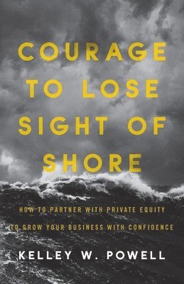 bokomslag Courage to Lose Sight of Shore