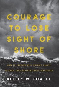 bokomslag Courage to Lose Sight of Shore