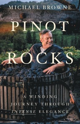 Michael Browne - Pinot Rocks, Häftad