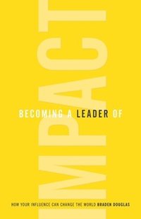 bokomslag Becoming a Leader of Impact