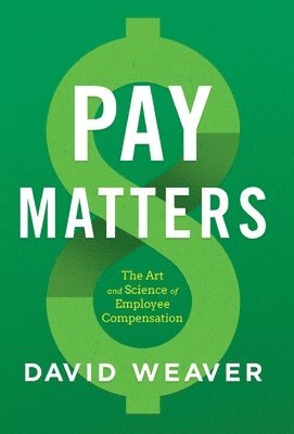 David Weaver - Pay Matters, Inbunden
