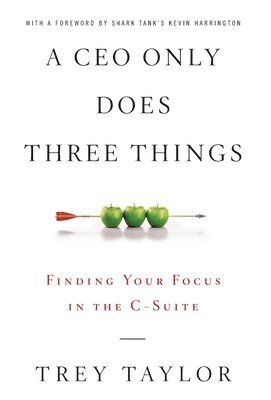bokomslag CEO Only Does Three Things