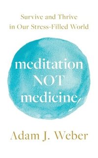 bokomslag Meditation Not Medicine