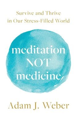 Meditation Not Medicine 1
