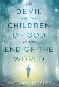 bokomslag Devil and the Children of God at the End of the World