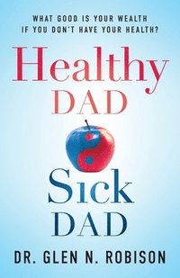 bokomslag Healthy Dad Sick Dad