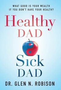 bokomslag Healthy Dad Sick Dad