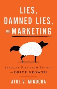 bokomslag Lies, Damned Lies, and Marketing: Separate Fact from Fiction and Drive Growth