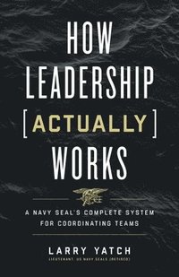 bokomslag How Leadership (Actually) Works
