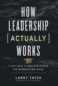 bokomslag How Leadership (Actually) Works