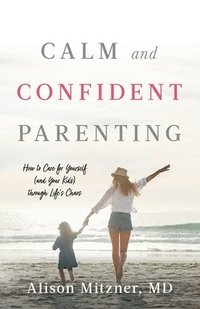 bokomslag Calm and Confident Parenting