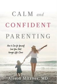 bokomslag Calm and Confident Parenting