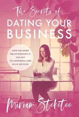 bokomslag The Secrets of Dating Your Business