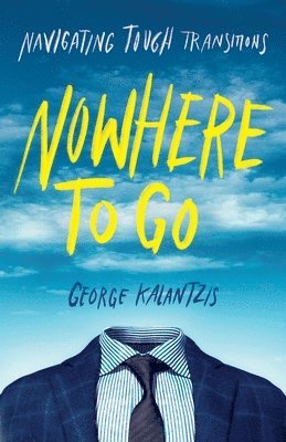George Kalantzis - Nowhere to Go, Häftad