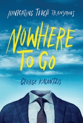 George Kalantzis - Nowhere to Go, Inbunden