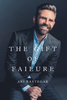 Ari Rastegar - Gift of Failure, Inbunden