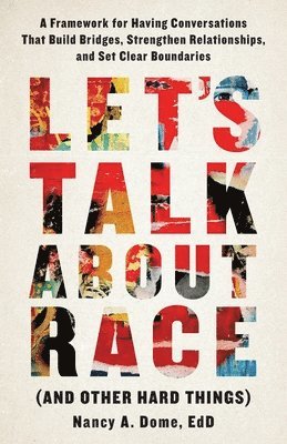 bokomslag Let's Talk About Race (and Other Hard Things)