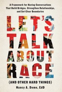 bokomslag Let's Talk About Race (and Other Hard Things)