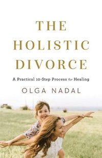 bokomslag Holistic Divorce