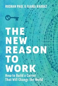 bokomslag The New Reason to Work