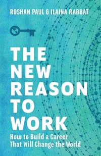 bokomslag The New Reason to Work