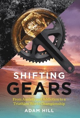 Adam Hill - Shifting Gears, Inbunden