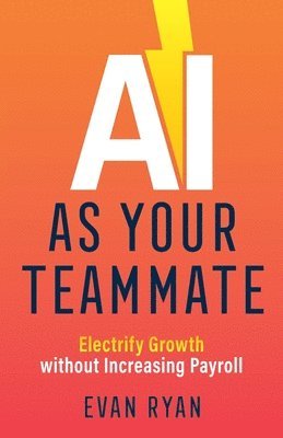 Evan Ryan - AI as Your Teammate, Häftad