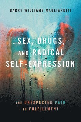 Sex, Drugs, and Radical Self-Expression 1