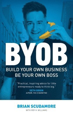 Brian Scudamore, Roy H Williams - BYOB, Häftad