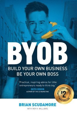 Brian Scudamore, Roy H Williams - BYOB, Inbunden