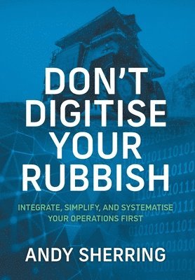 Don't Digitise Your Rubbish 1