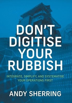 Andy Sherring - Don't Digitise Your Rubbish, Inbunden