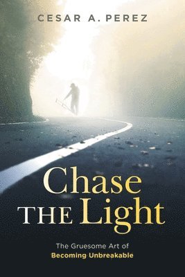 Cesar A Perez, Cesar A. Perez - Chase the Light, Häftad