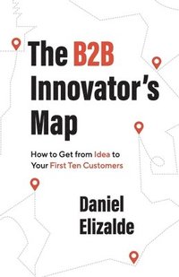 bokomslag The B2B Innovator's Map