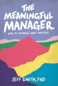 bokomslag Meaningful Manager