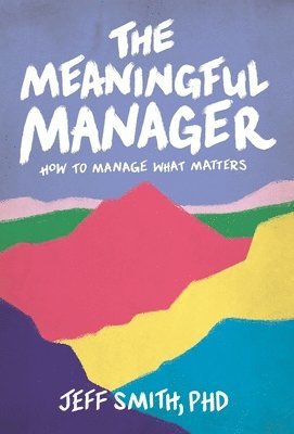 bokomslag Meaningful Manager