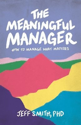 bokomslag Meaningful Manager