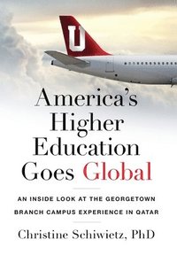 bokomslag America's Higher Education Goes Global
