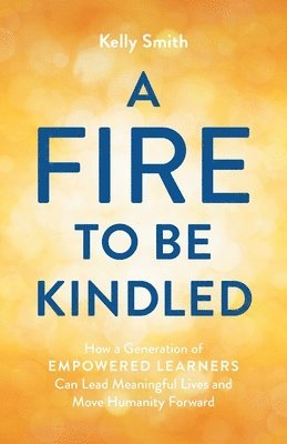 Kelly Smith - Fire to Be Kindled, Häftad